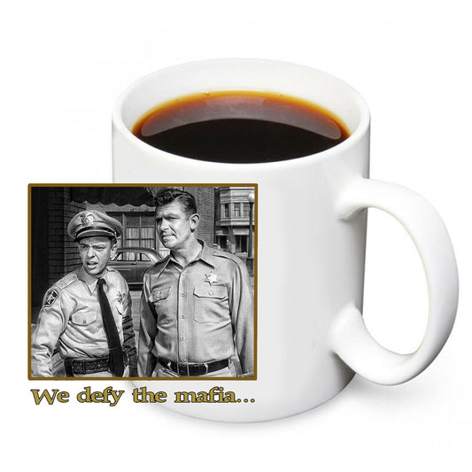 CM-084 Coffee Mug - Mayberry Sheriff Taylor Deputy Fife W Defy The Mafia 12 Mugs