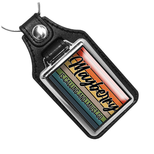 KR-1845 Key Ring - Mayberry Is Calling An I Must Go