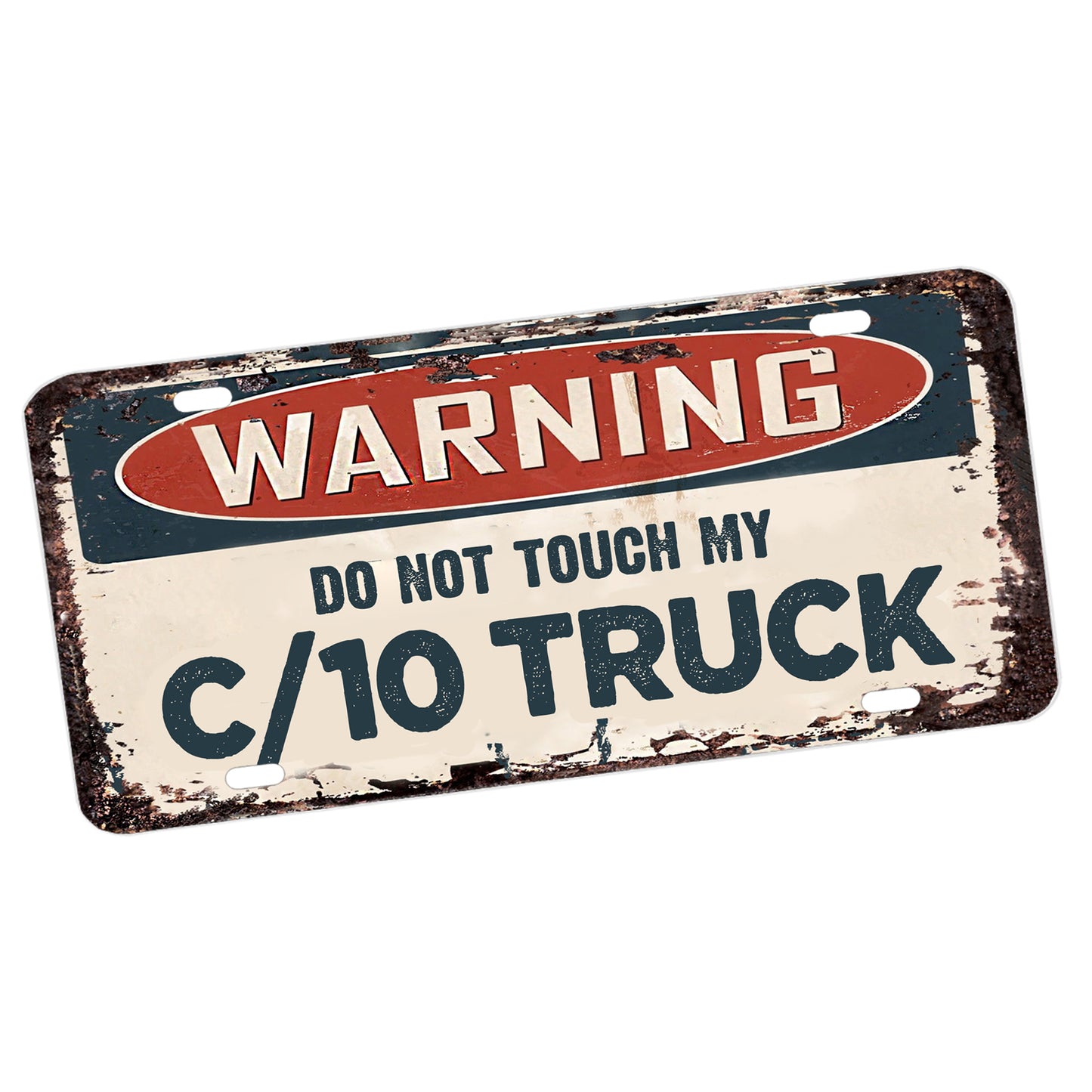 LP-893 Aluminum License Plate Warning Don't Touch My C/10 Truck