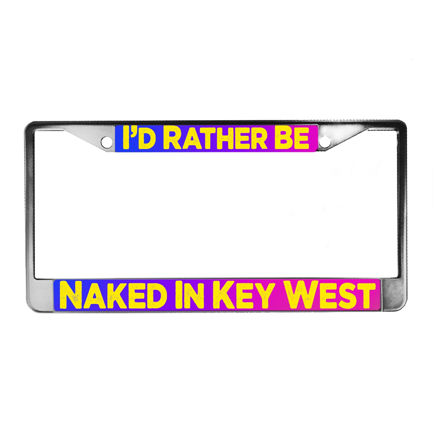 LPF-043 License Plate Frame - Key West I'd Rather Be Naked In Key West