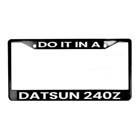 LPF-190 License Plate Frame - Datsun Do It In A Datsun 240 Z