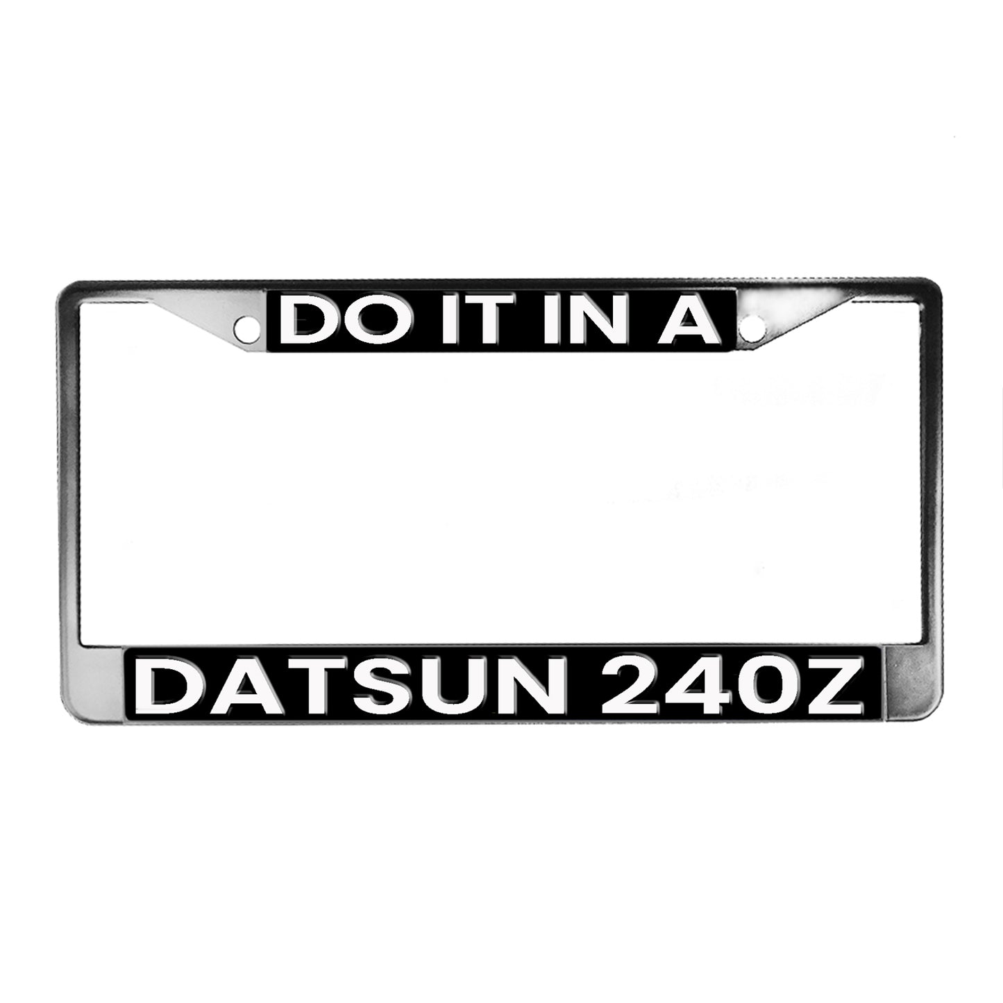 LPF-190 License Plate Frame - Datsun Do It In A Datsun 240 Z