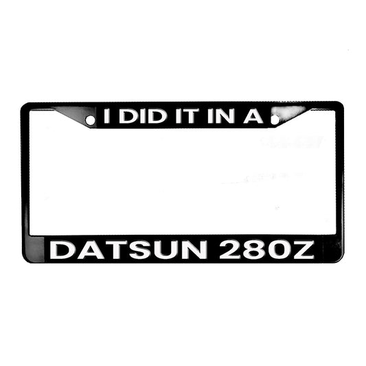 LPF-195 License Plate Frame - Datsun I Did It In A Datsun 280Z