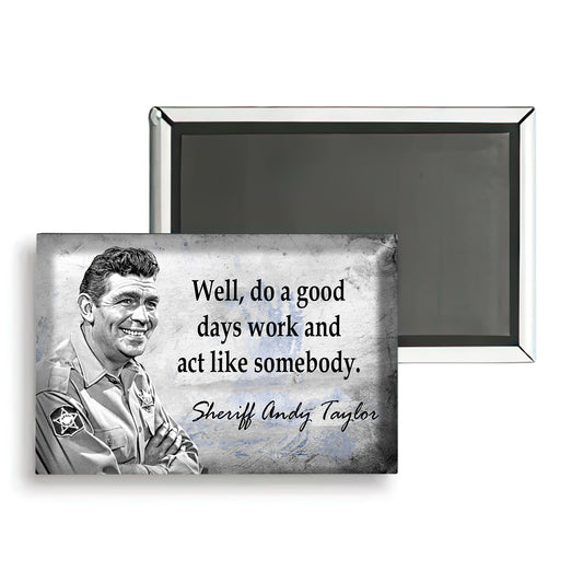 MG-030 - Mayberry Sheriff Andy Taylor Do A Good Days Work Metal Magnet