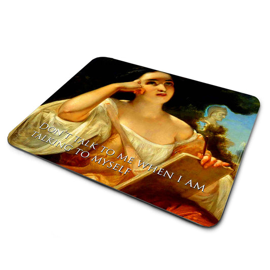 MP-329 Mouse Pad - Don't Talk To Me Classical Art Design