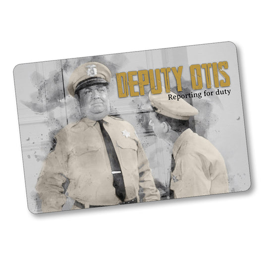 SI-128-835 8x12 Aluminum Sign - Mayberry Deputy Otis Reporting For Duty