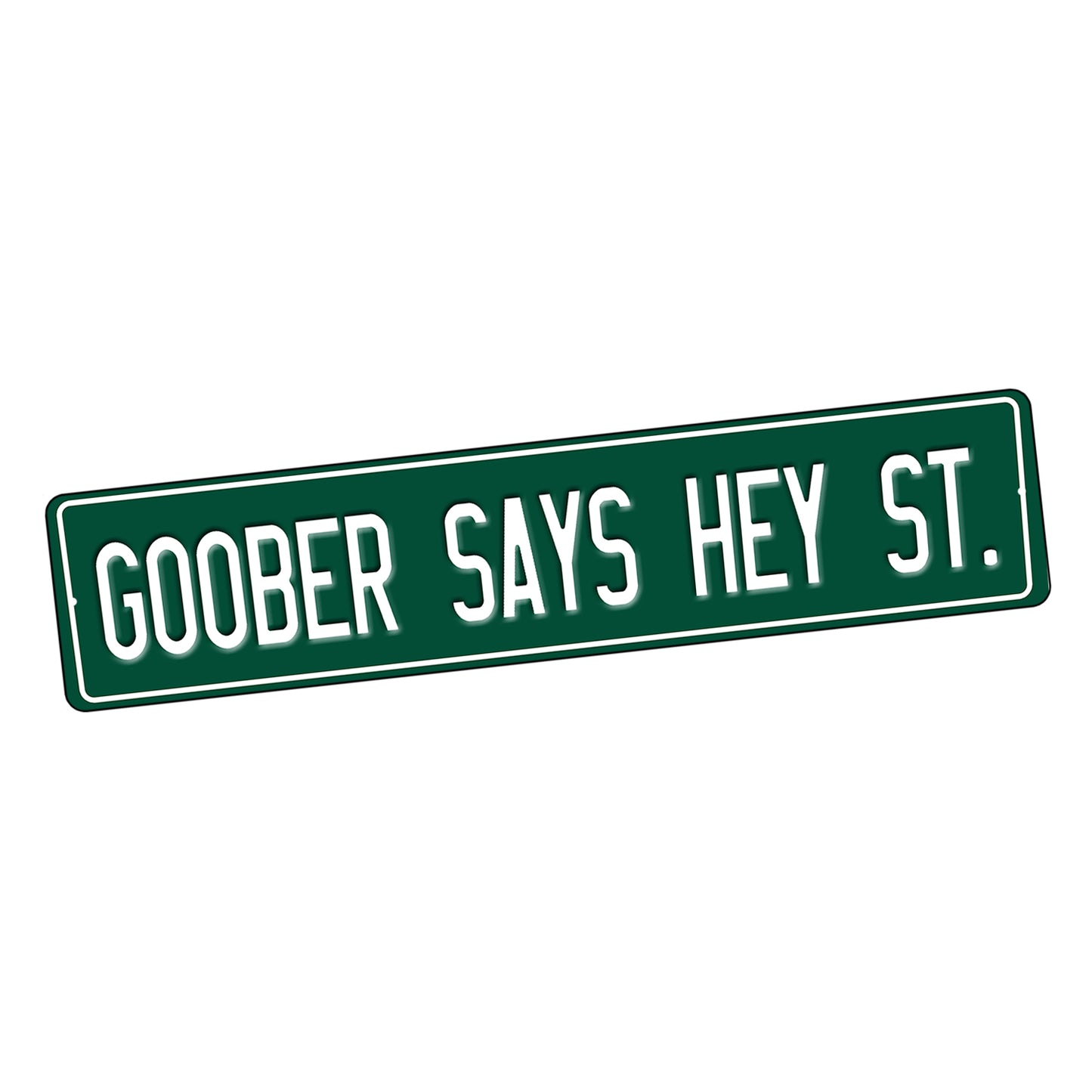 SI-STR-187 Street Sign - Mayberry Goober Says Hey St