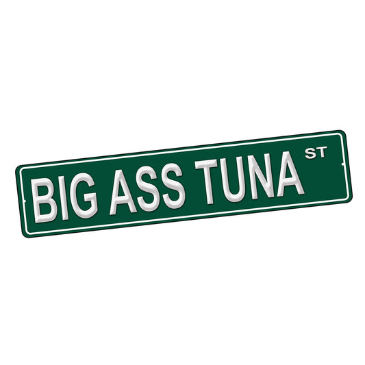 SI-STR-225 Street Sign - Fishing Big Ass Tuna Design
