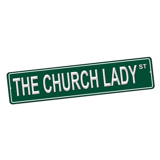 SI-STR-245-1 Street Sign - TV SNL The Church Lady Design