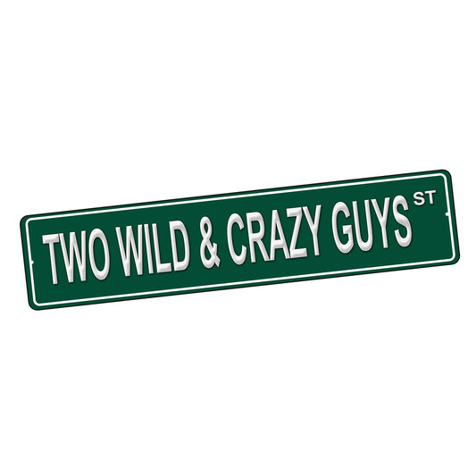 SI-STR-245-4 Street Sign - TV SNL Two Wild and Crazy Guys