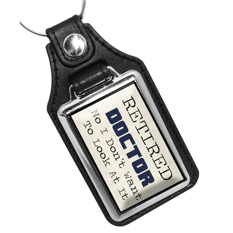KR-1221 Key Ring - Novelty Retired Dodtor No I Don't Want To Look At It