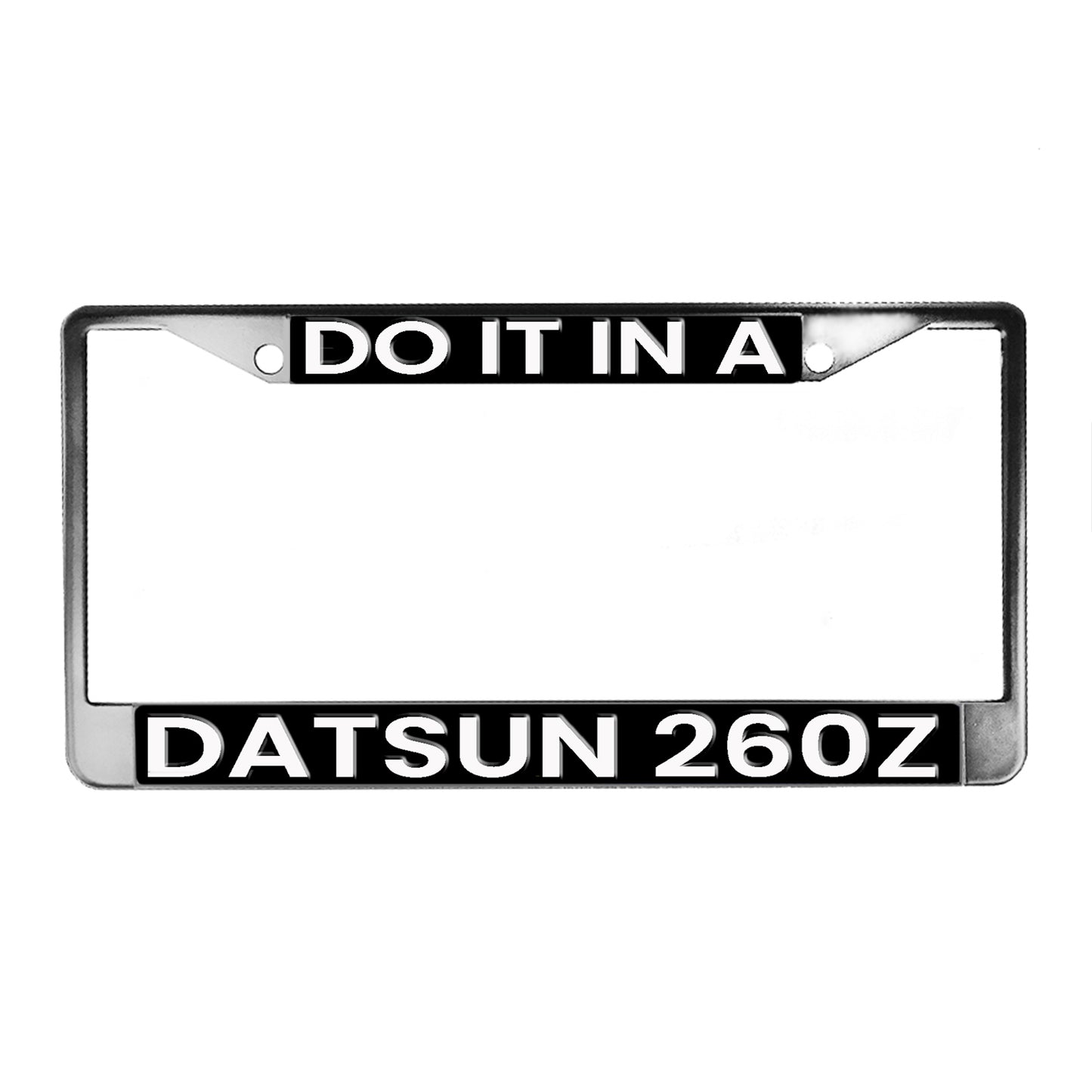 LPF-192 License Plate Frame - Datsun Do It In A Datsun 260 Z