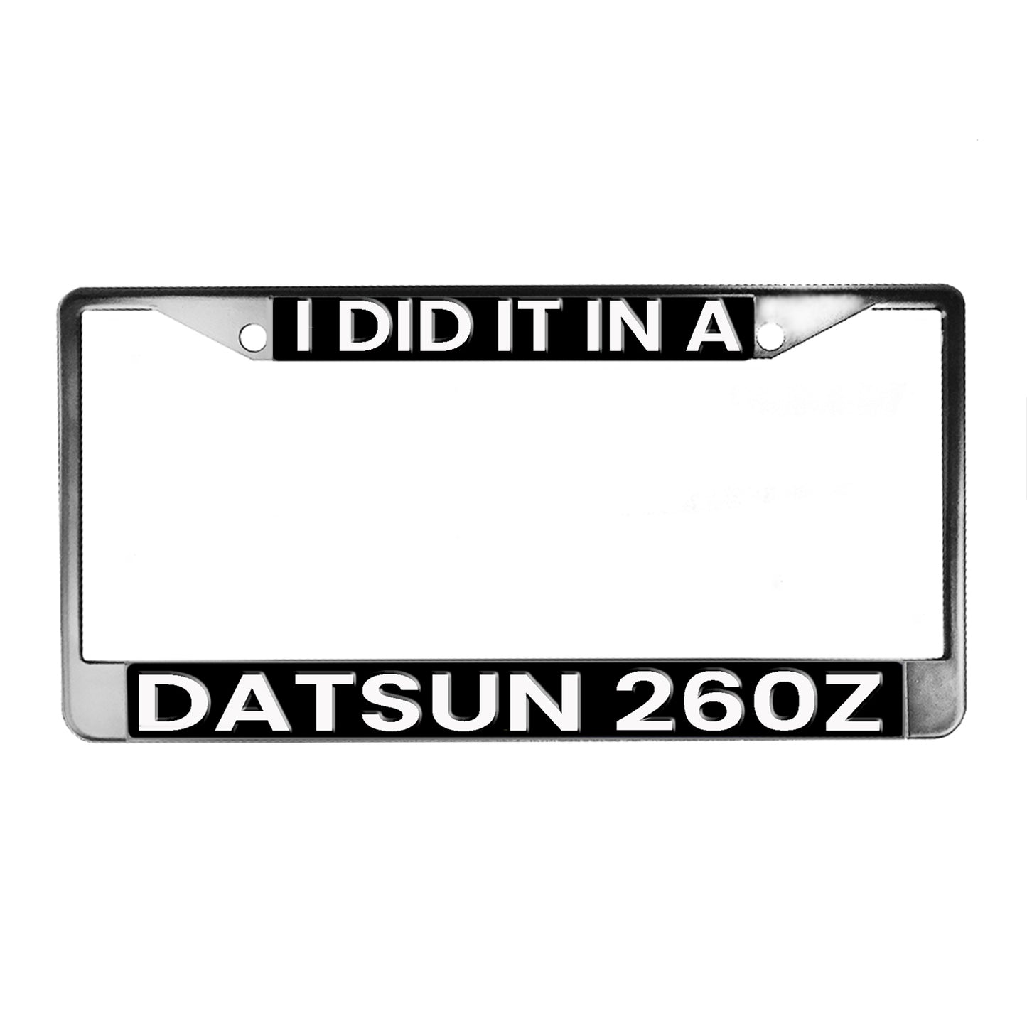 LPF-193 License Plate Frame - Datsun I Did It In A Datsun 280Z