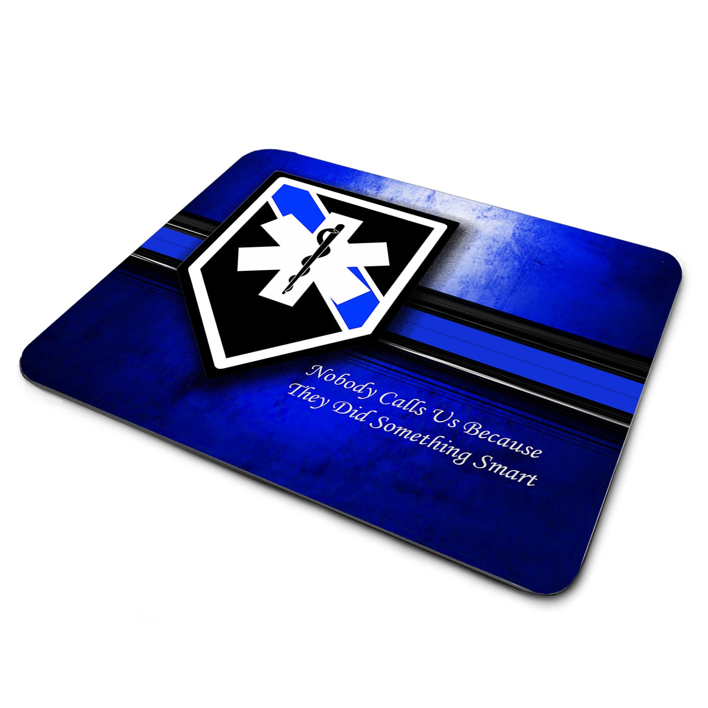 MP-093 Mouse Pad - EMS Nobody Call Because They Did Something Smart
