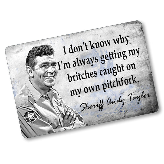 SI-128-859 8x12 Aluminum Sign - Mayberry Sheriff Andy Gettin Britches Caught