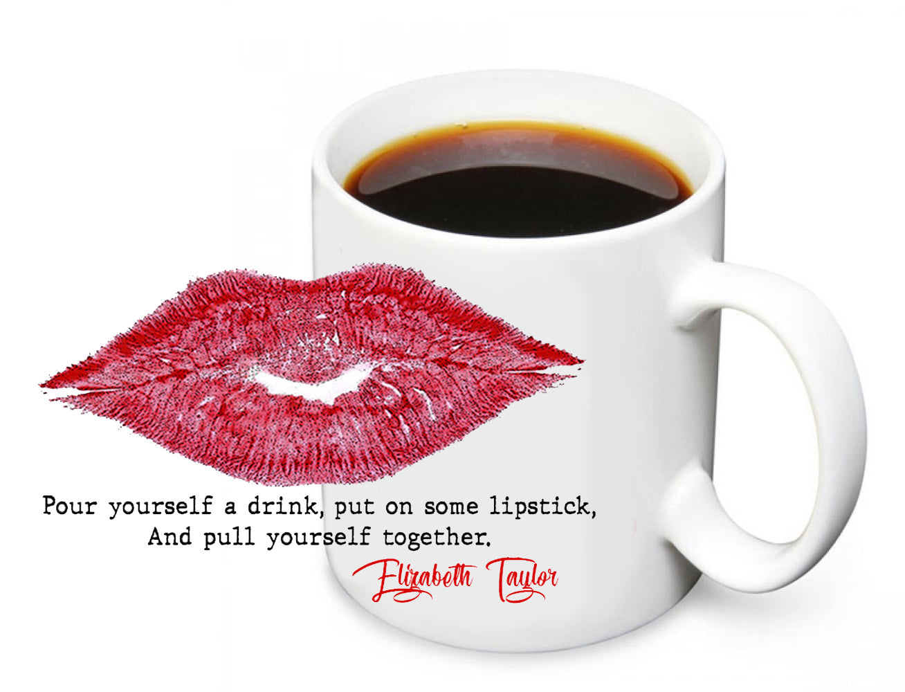 Coffee Mug - Elizabeth Taylor Pour Yourself A Drink Quote