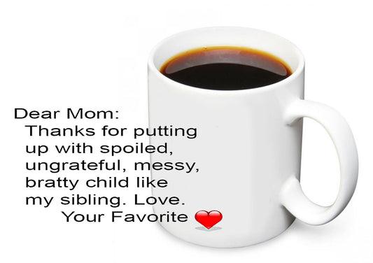 Coffee Mug - Bratty Sibling Funny Quote