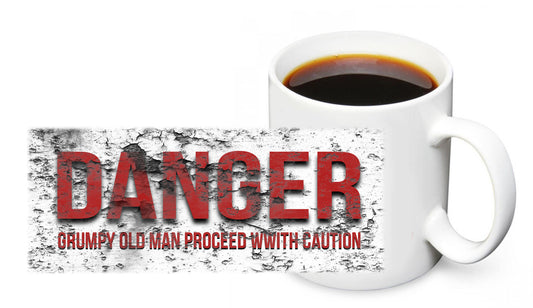 Coffee Mug - Danger Grumpy Old Men Proceed With Caution