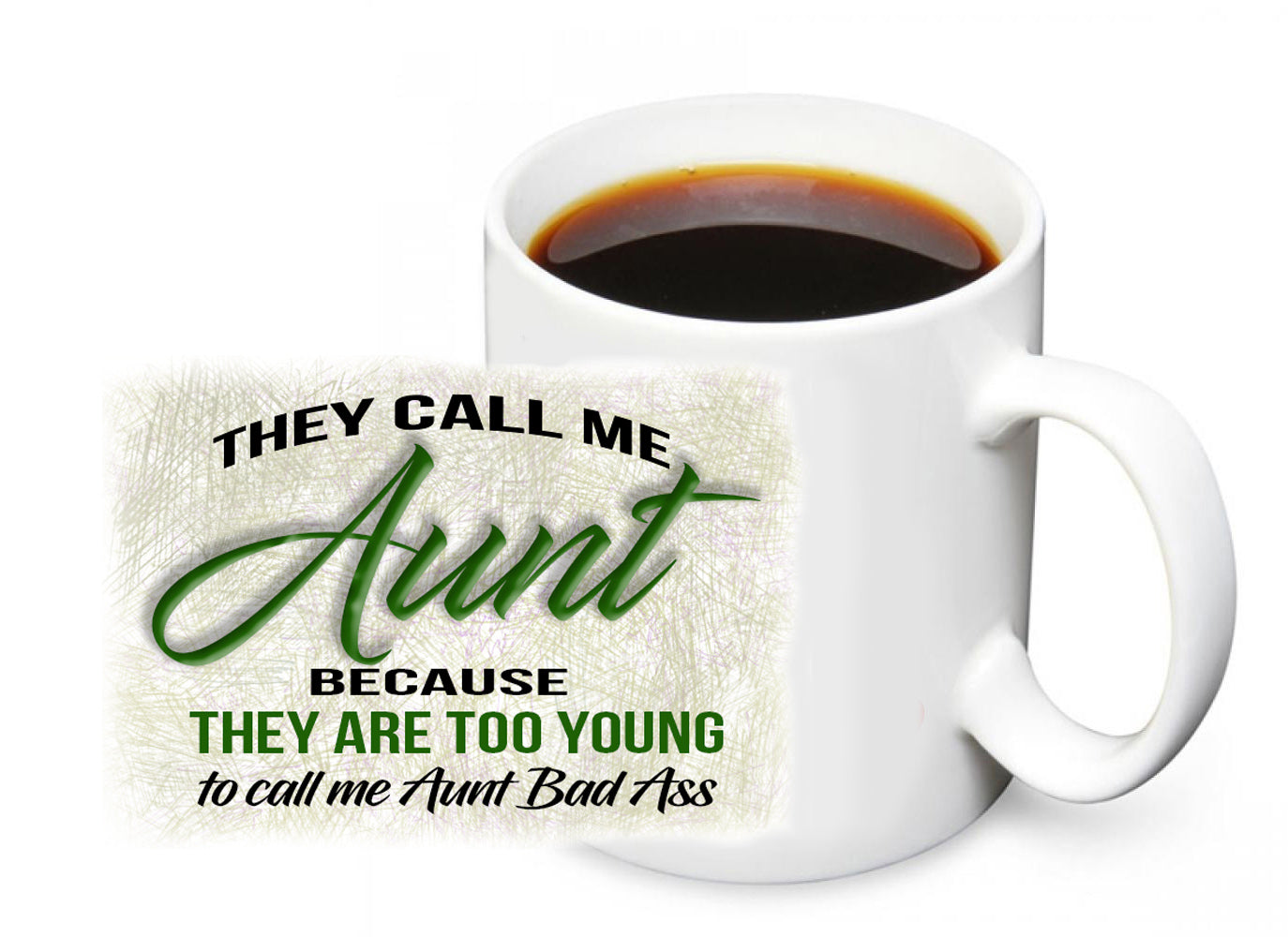 Coffee Mug - They Call Me Aunt Bad Ass