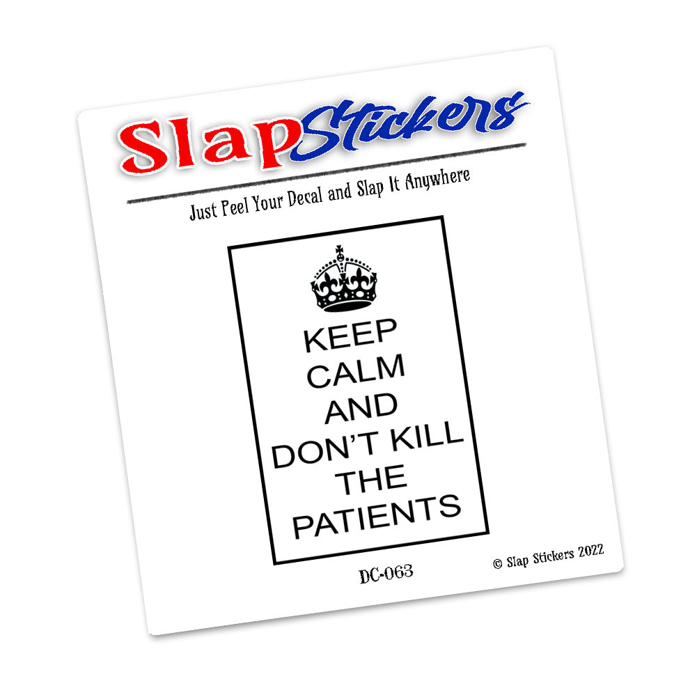 Decal - Nurses Keep Calm and Don't Kill The Patients