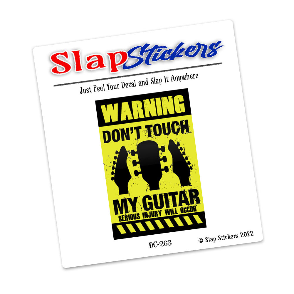 Decal - Warning Don't Touch My Guitar Serious Injury Will Occur