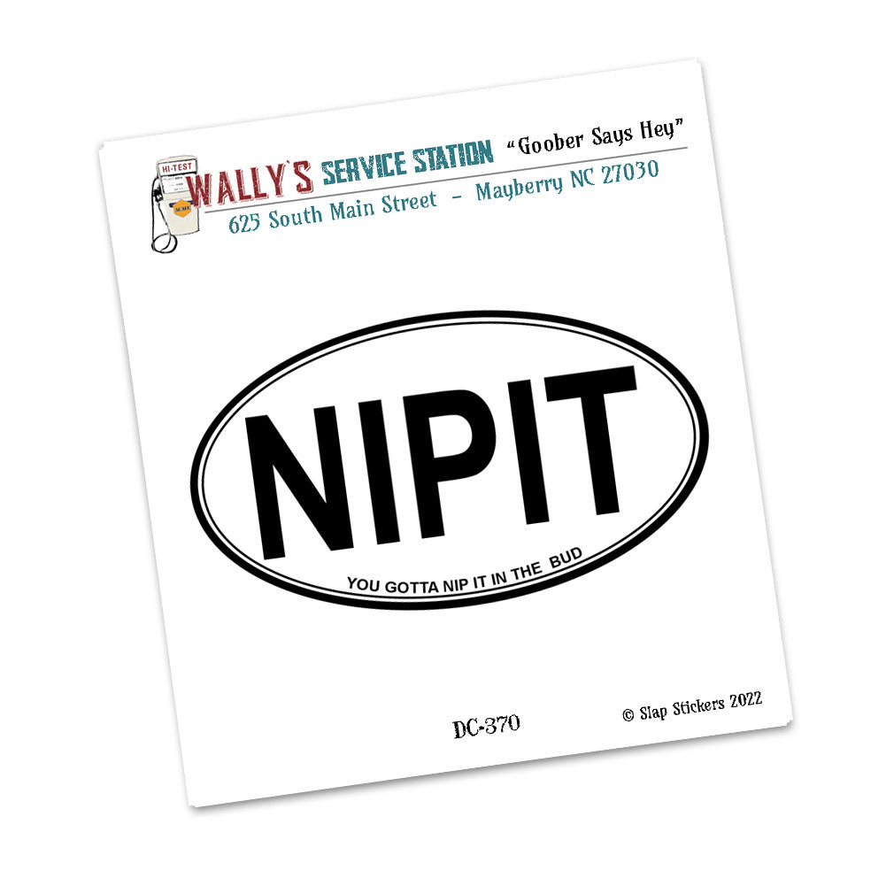 Decal - Mayberry NC NIPIT You Gotta Nip It In The Bud Oval