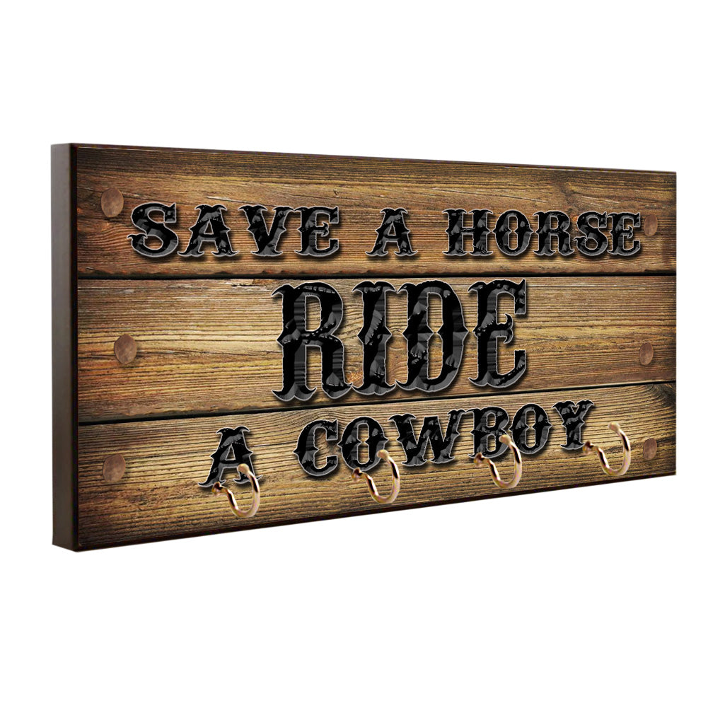 Key Hanger - Save A Horse Ride A Cowboy