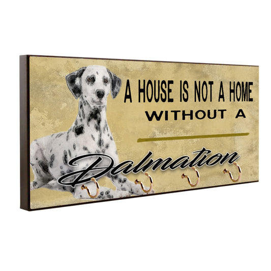 Key Hanger - Leash Holder A House Is Not A Home Without A Dalmation