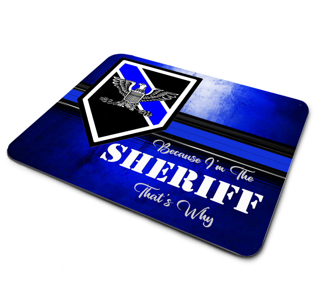 Mouse Pad - Thin Blue Line Police Sheriff Ranks Because I am The....