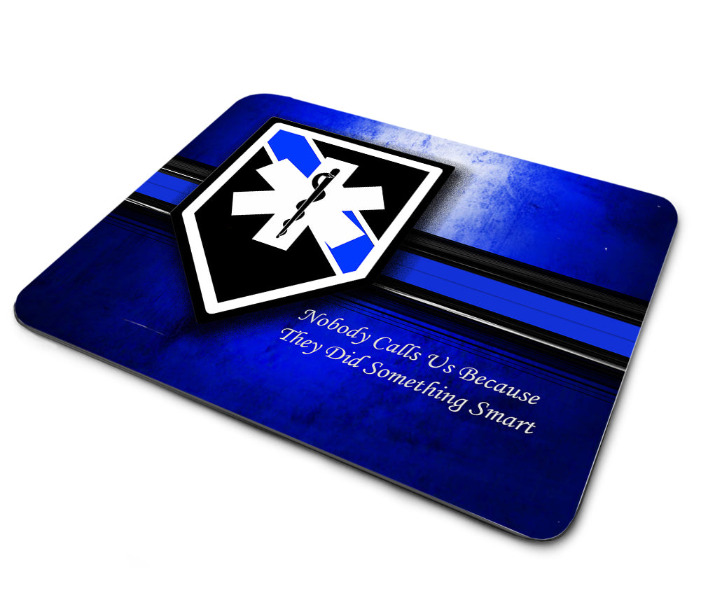 Mouse Pad - Thin Blue Line EMS Nobody Calls Us Because They Did Something Smart