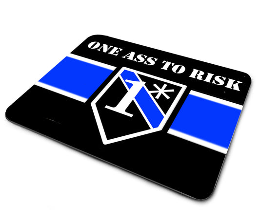 Mouse Pad - Thin Blue Line 1* One Ass To Risk