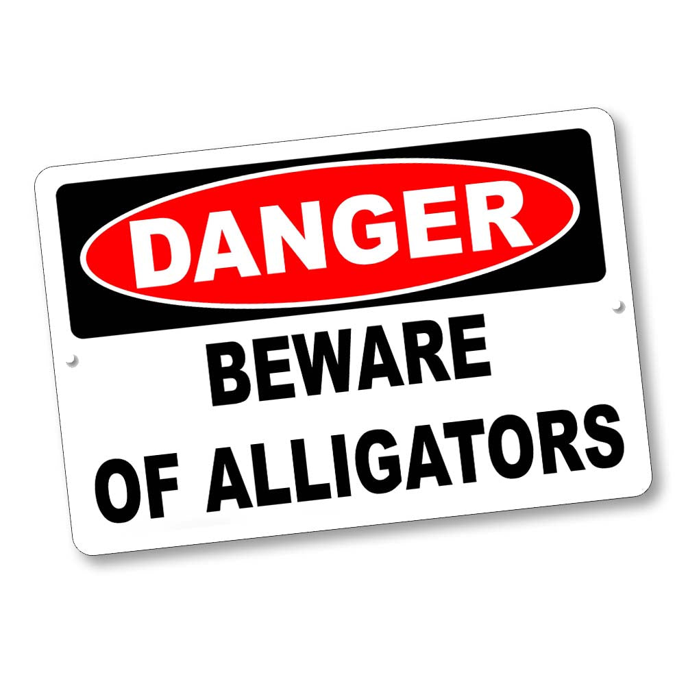 Danger Sign 8x12 - Danger Beware of Alligators