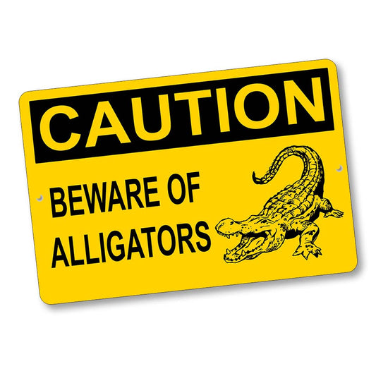 Novelty Caution Sign 8x12 - Caution Beware of Alligators