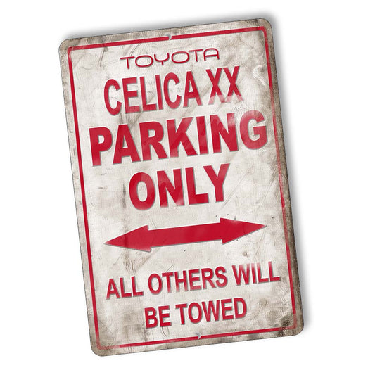 Parking Sign 8x12 - Toyota Celica XX Parking Only All Others Will Be Towed