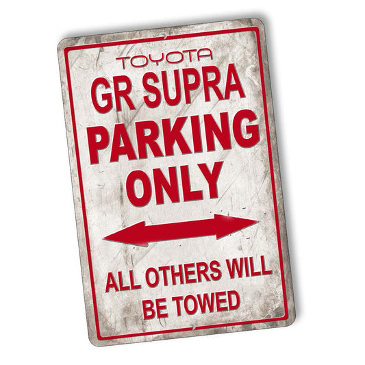 Parking Sign 8x12 - Toyota GR Supra Parking Only All Others Will Be Towed