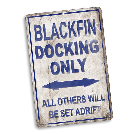 Docking Sign 8x12 - Blackfin Docking Only All Others Will Be Set Adrift