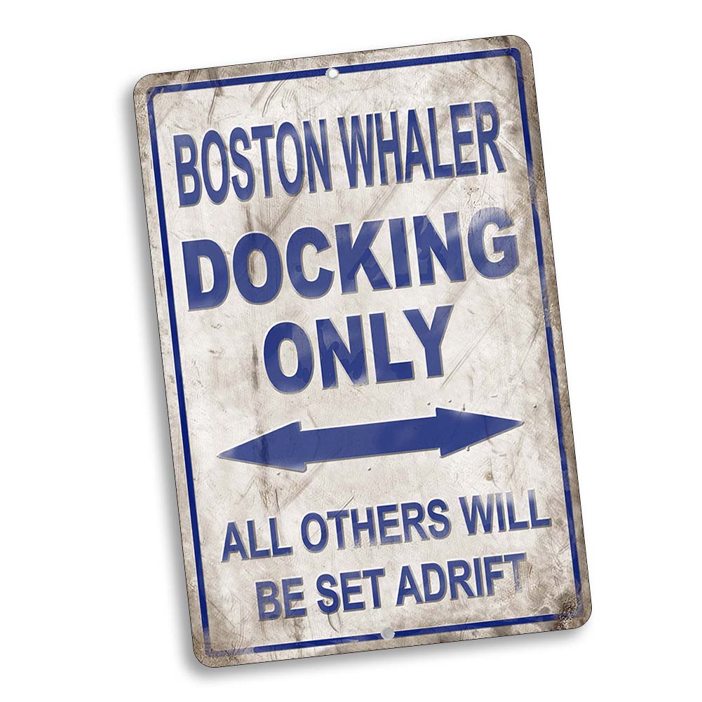 Docking Sign 8x12 - Boston Whaler Docking Only All Others Will Be Set Adrift