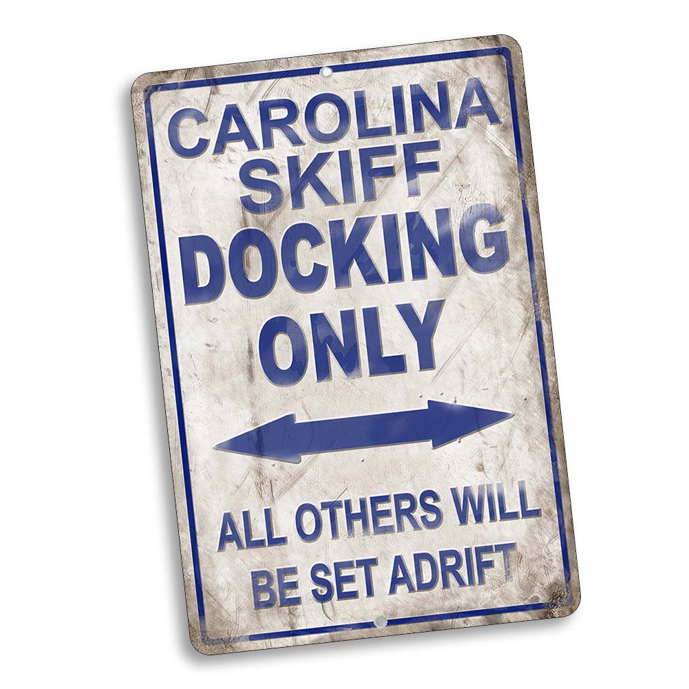 Docking Sign 8x12 - Carolina Skiff Docking Only All Others Will Be Set Adrift