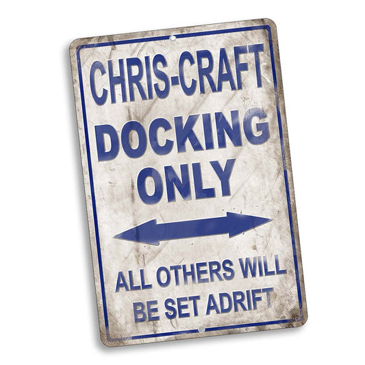 Docking Sign 8x12 - Chris-Craft Docking Only All Others Will Be Set Adrift