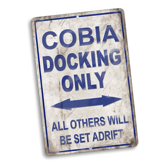 Docking Sign 8x12 - Cobia Docking Only All Others Will Be Set Adrift