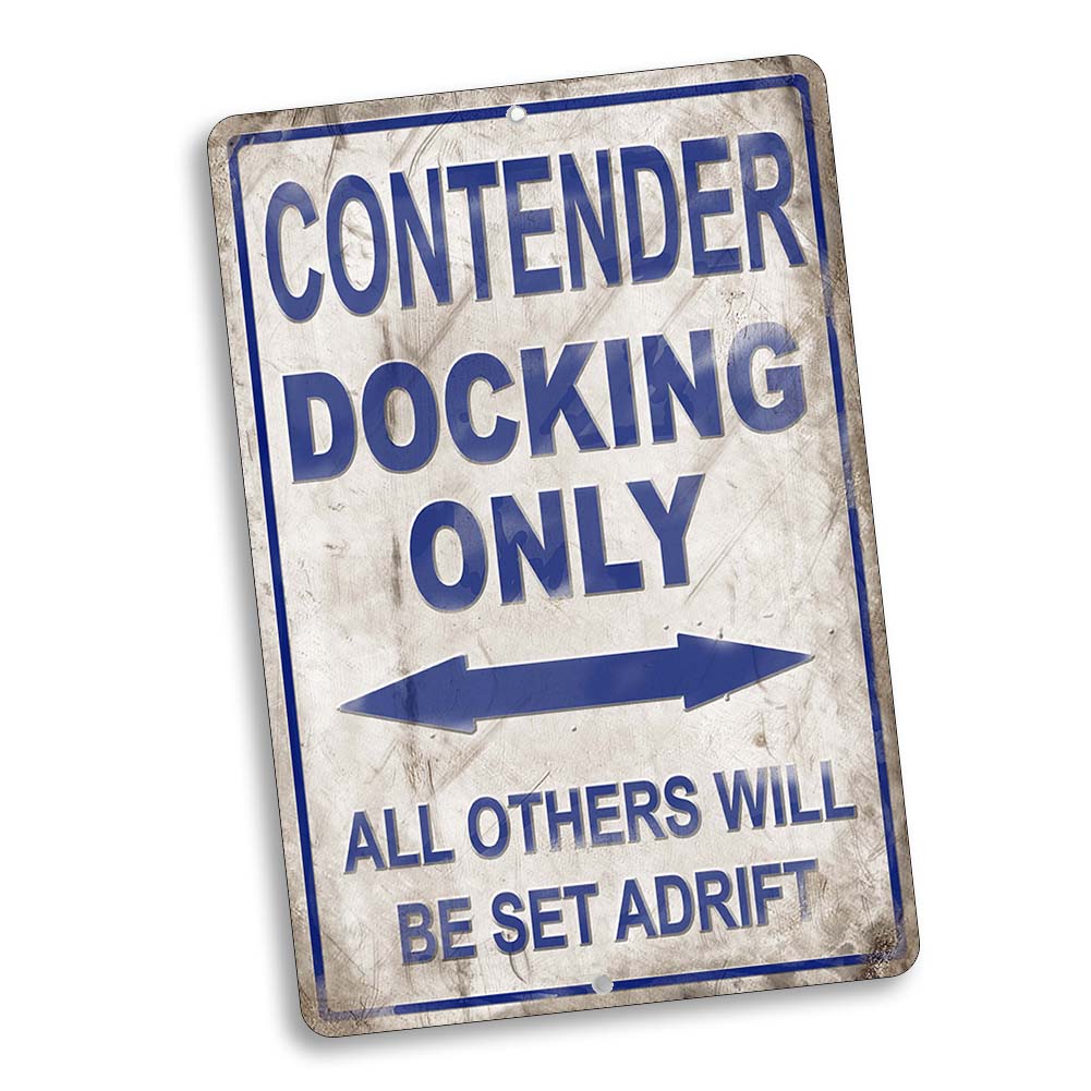 Docking Sign 8x12 - Contender Docking Only All Others Will Be Set Adrift