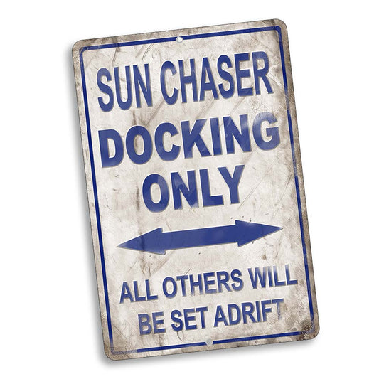 Docking Sign 8x12 - Sun Chaser Docking Only All Others Will Be Set Adrift