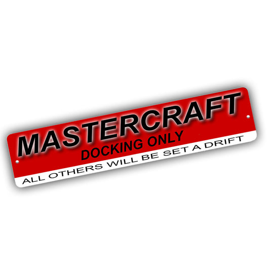 Street Sign 4x18 - Mastercraft Docking Only All Others Will Be Set Adrift