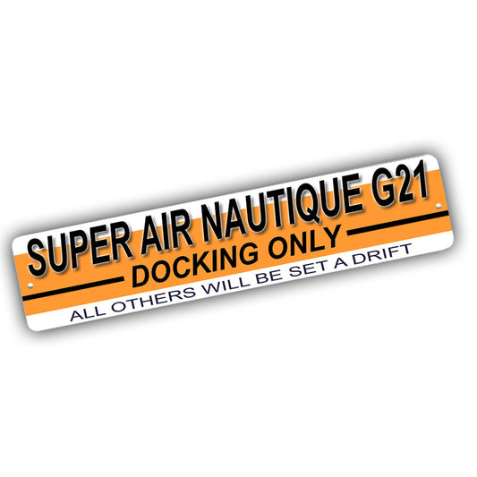 Street Sign 4x18 - Super Air Nautique G21 Docking Only All Others Will Be Set Adrift