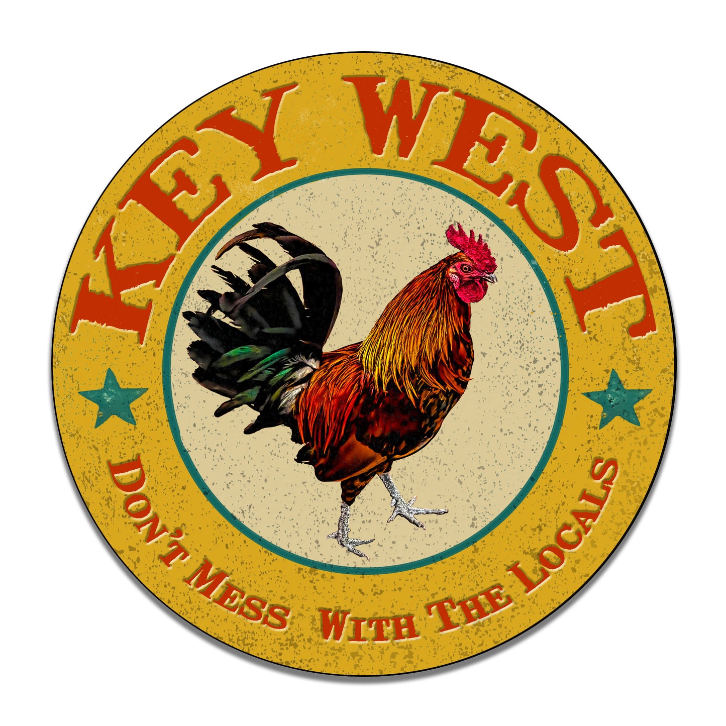 Round Signs - Key West Rooster Don't Mess With The Locals