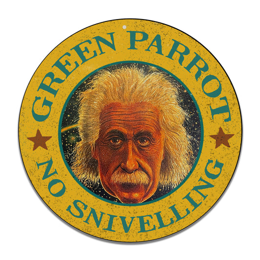 Round Sign - Green Parrot Einstein No Snivelling